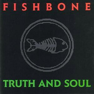 Name:  Fishbone_Truth_and_Soul.jpg
Views: 1428
Size:  23.8 KB