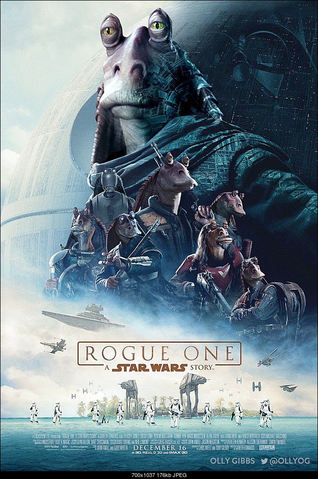 Click image for larger version. 

Name:	rogueone-jarjarbinksposter-700x1037.jpg 
Views:	125 
Size:	175.8 KB 
ID:	191088