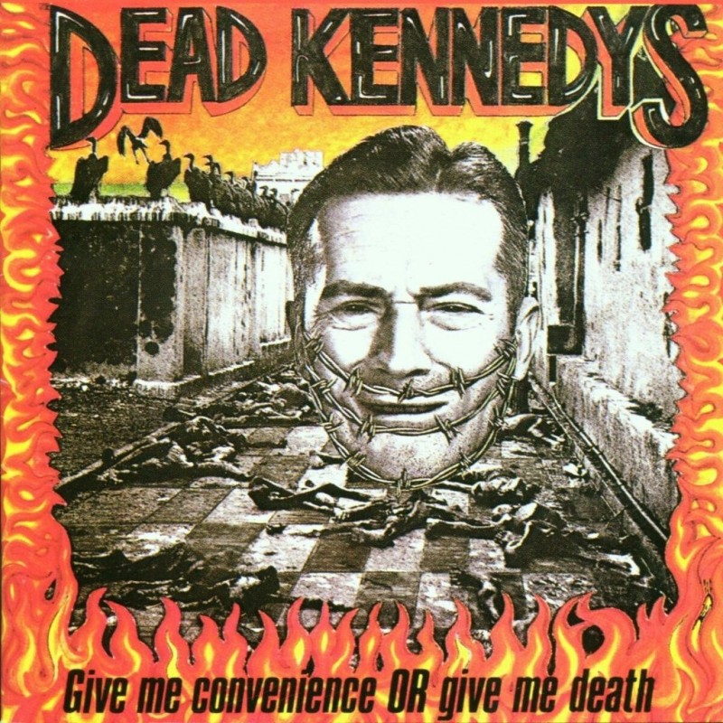 Name:  dead-kennedys-give-me-convenience-or-give-me-death-lp.jpg
Views: 1195
Size:  221.4 KB