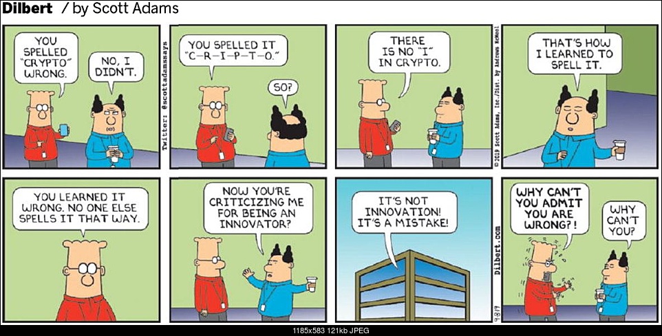 Click image for larger version. 

Name:	Dilbert Cripto.JPG 
Views:	38 
Size:	120.9 KB 
ID:	293408