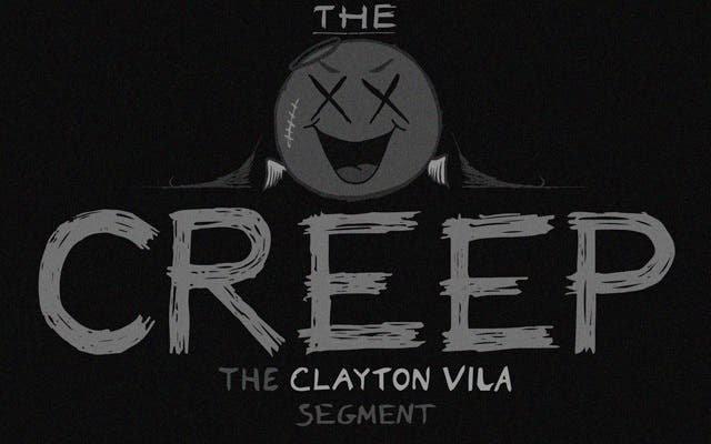 The Creep - The Clayton Vila Segment thumbnail