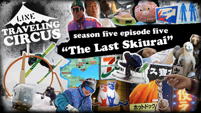 The Last Skiurai - LINE Traveling Circus 5.5 | Teton Gravity
