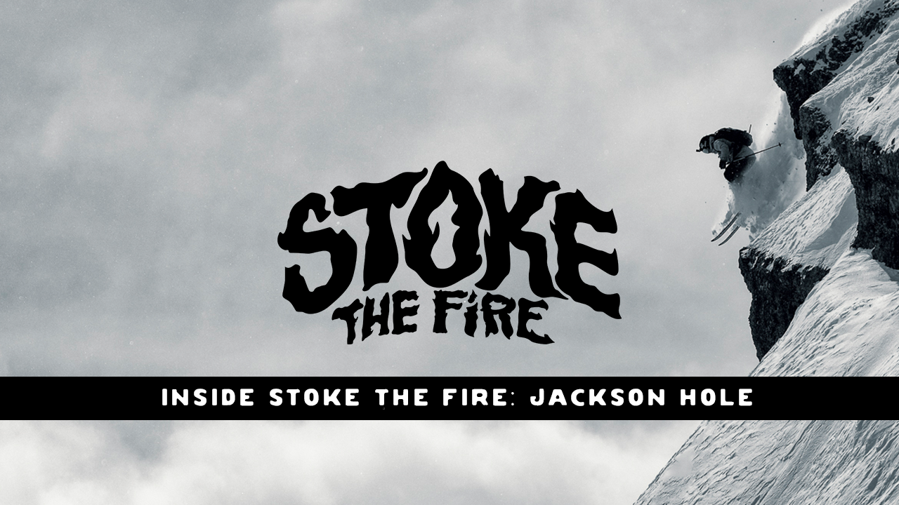 Inside Stoke the Fire: Jackson Hole thumbnail