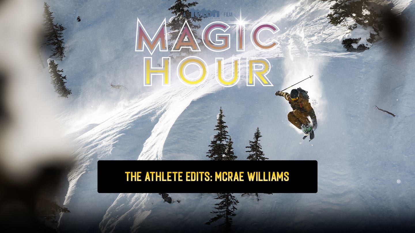 McRae Williams Shows off His Backcountry Prowess in Magic Hour thumbnail